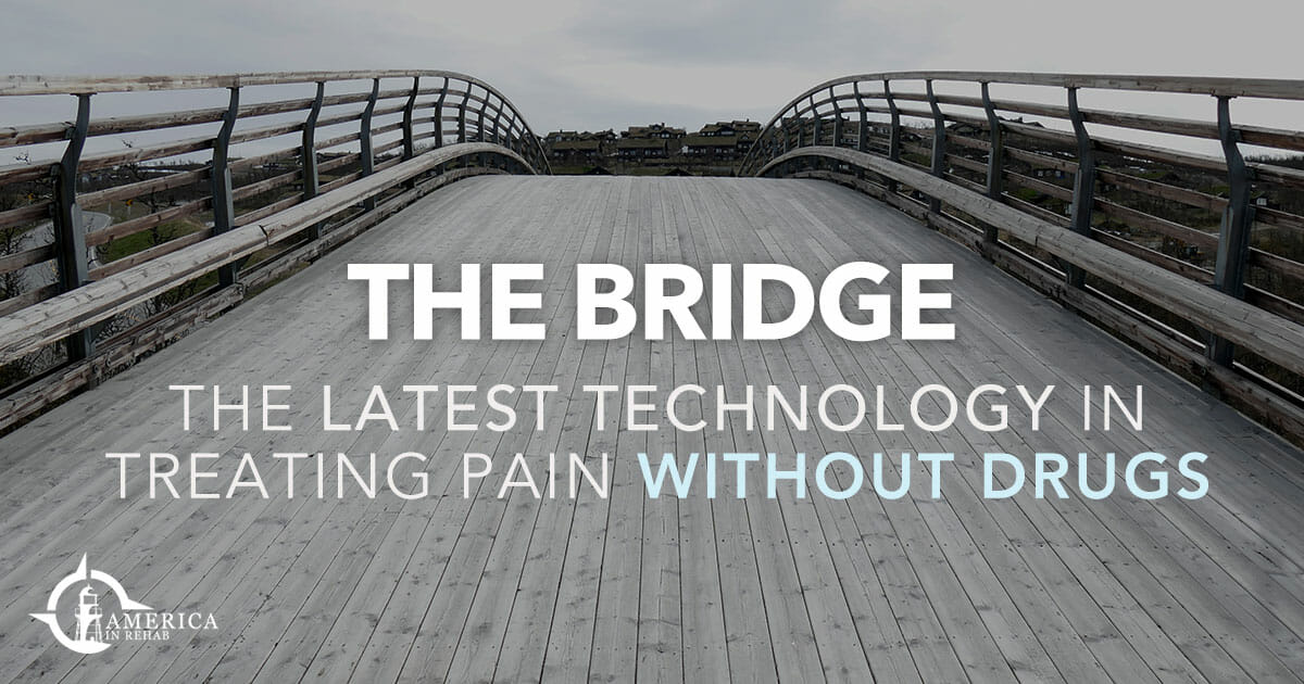 The Bridge Technology Treating Pain Without Drugs - America In Rehab